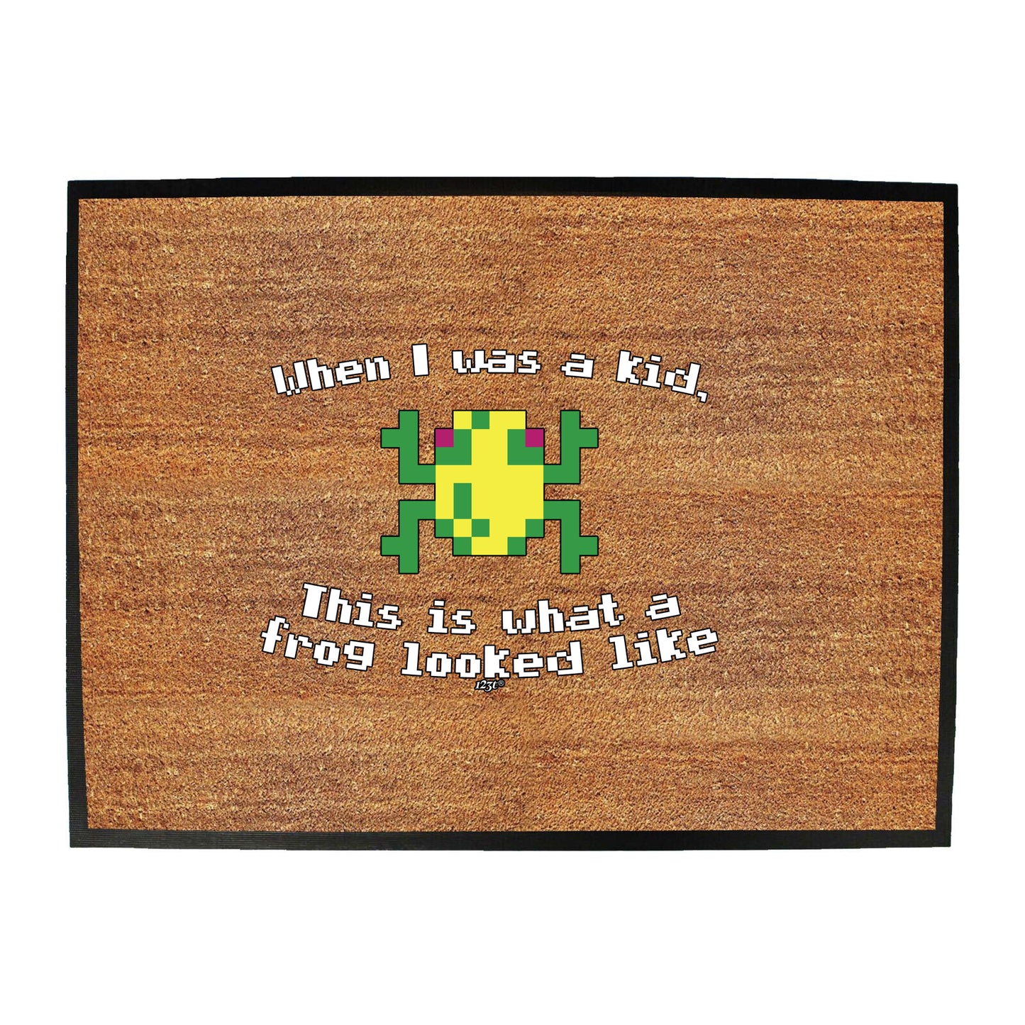 When Was A Kid This Is What A Frog Looked Like - Funny Novelty Doormat