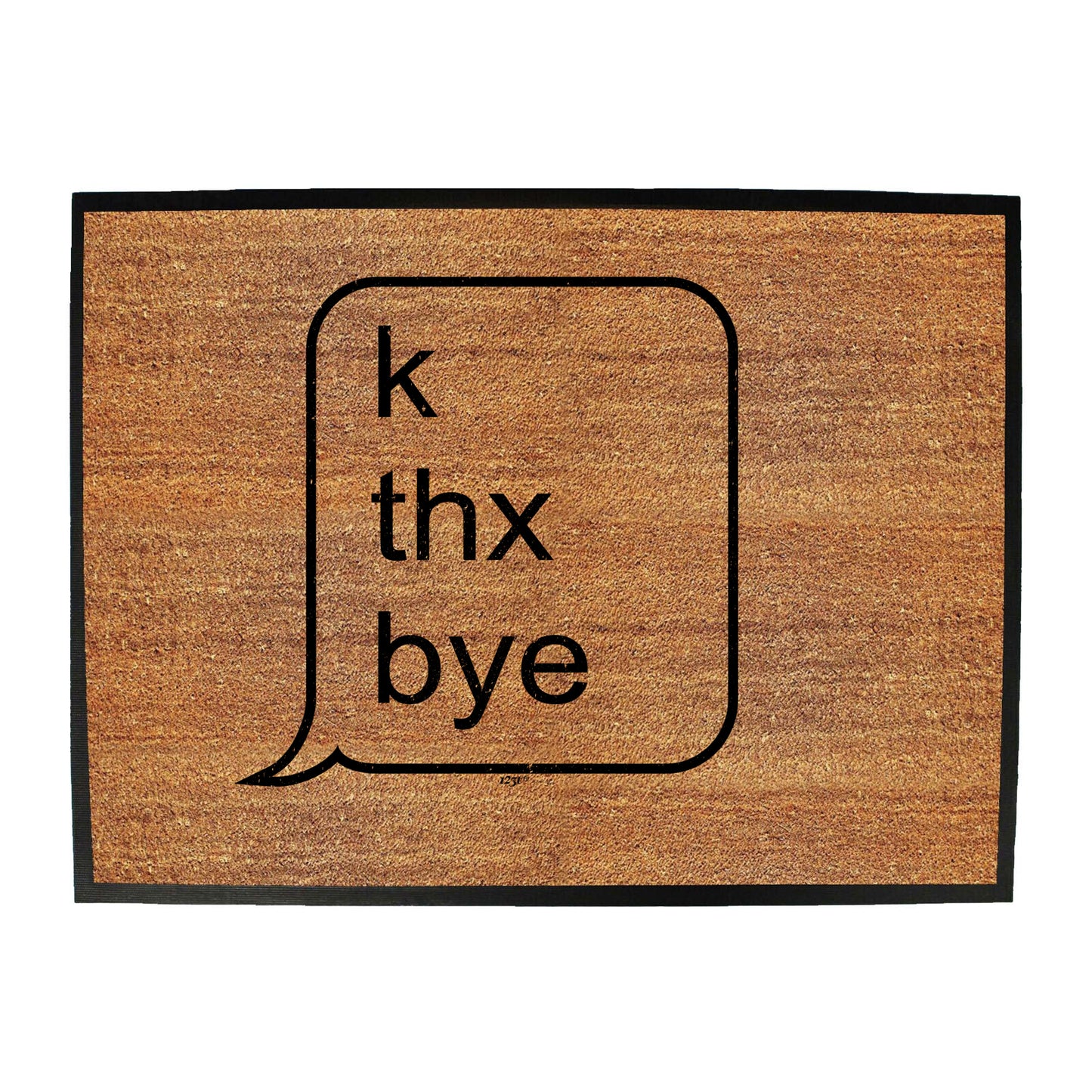 K Thx Bye - Funny Novelty Doormat