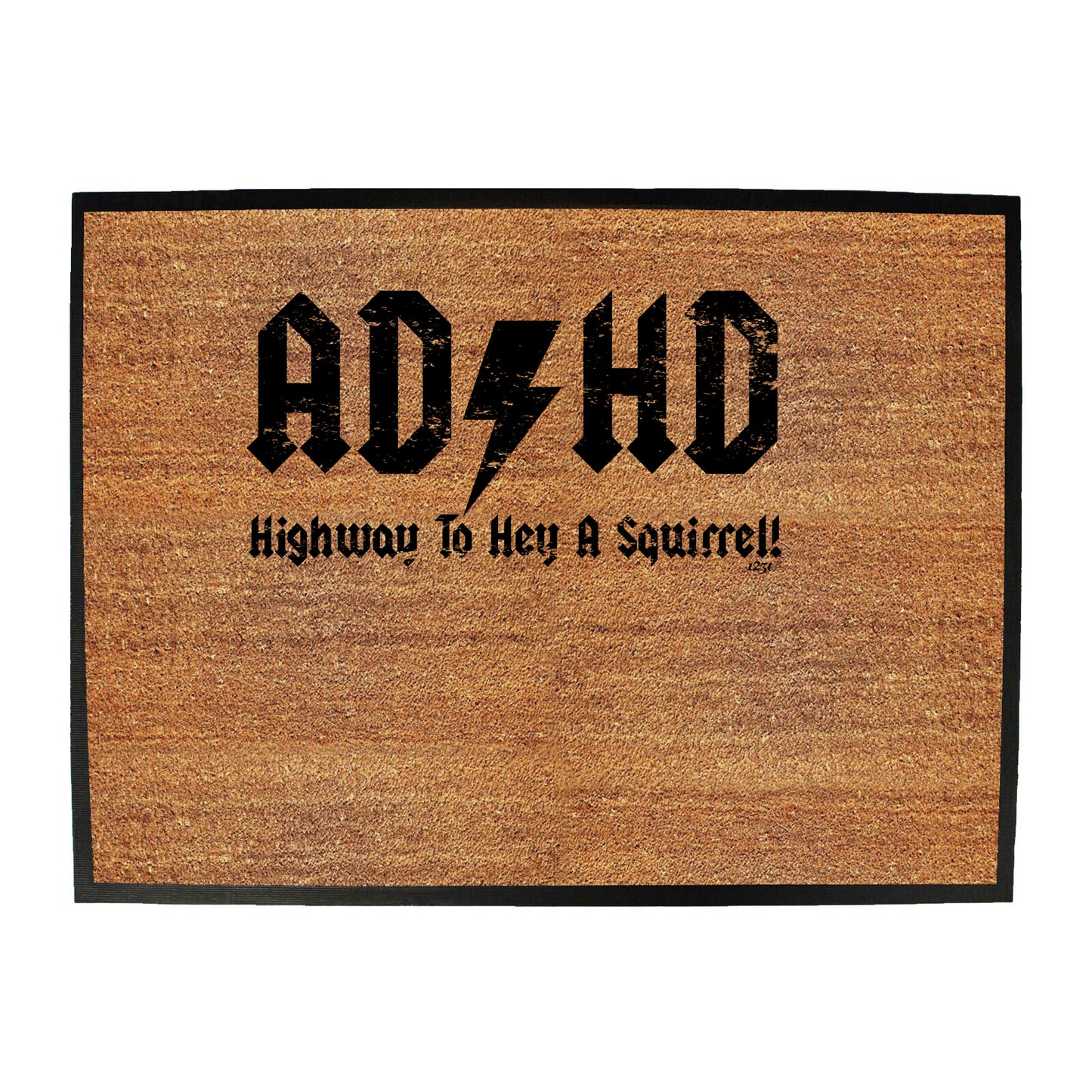 Highway To Hey A Squirrel - Funny Novelty Doormat