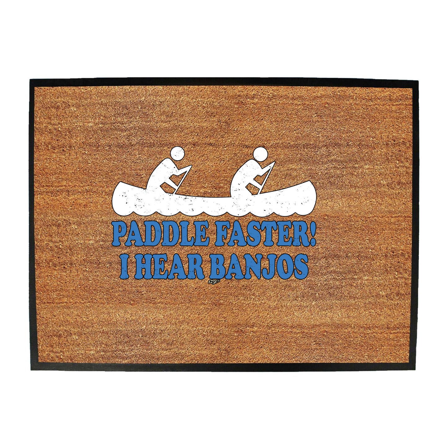 Paddle Faster Hear Banjos - Funny Novelty Doormat