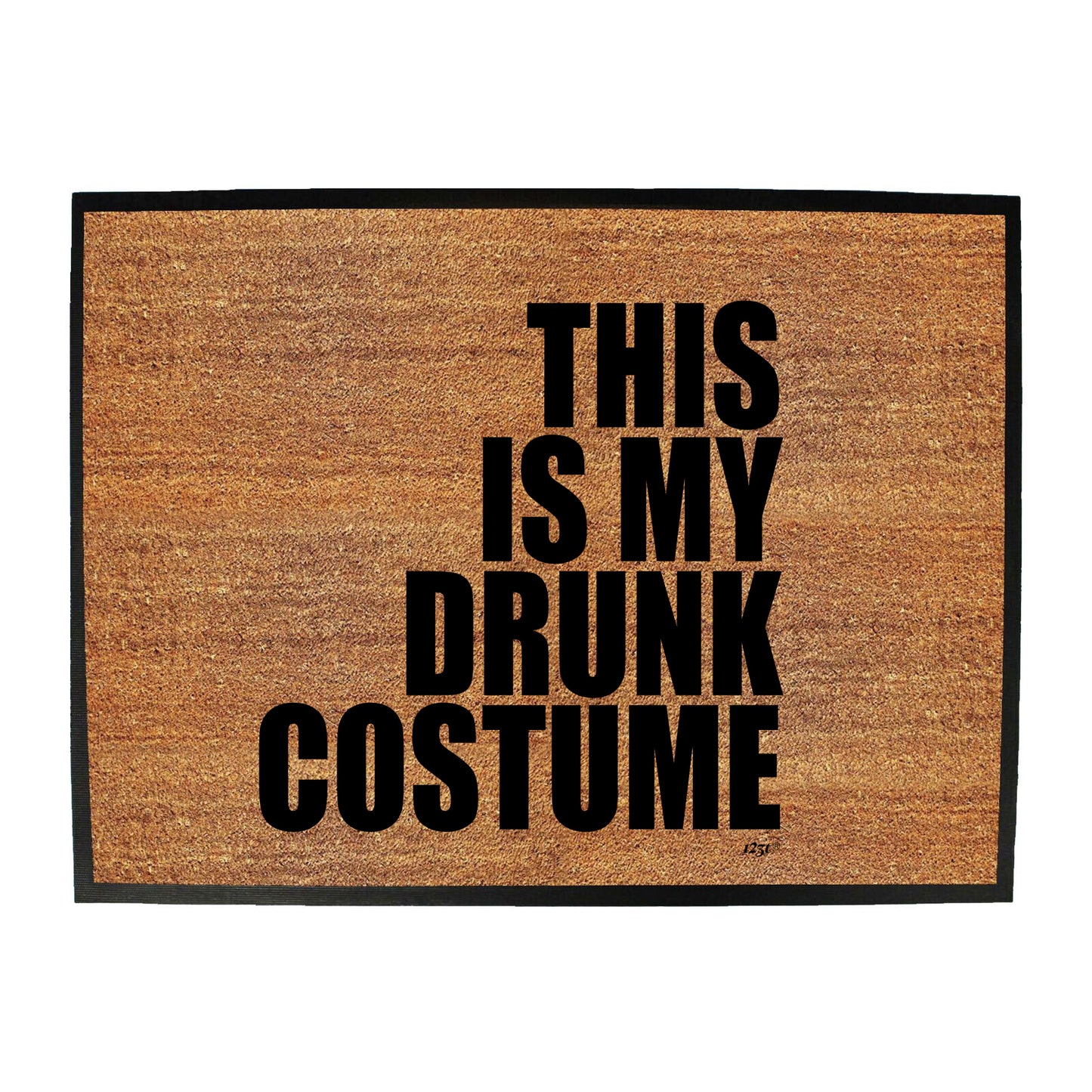 This Is My Drunk Costume - Funny Novelty Doormat