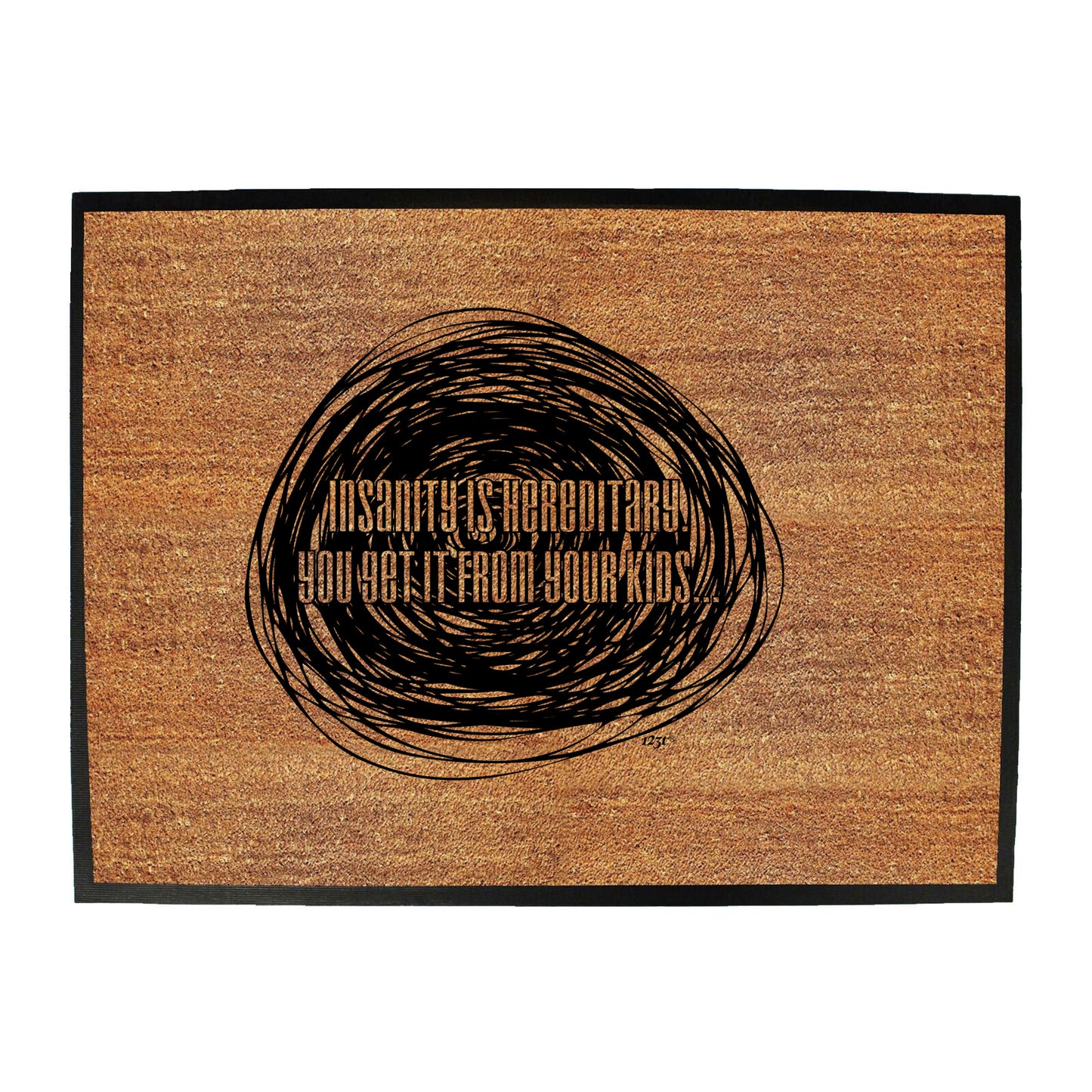 Insanity Is Hereditary - Funny Novelty Doormat