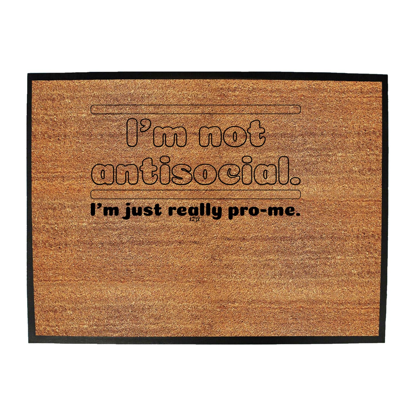 Im Not Antisocial Im Just Pro Me - Funny Novelty Doormat