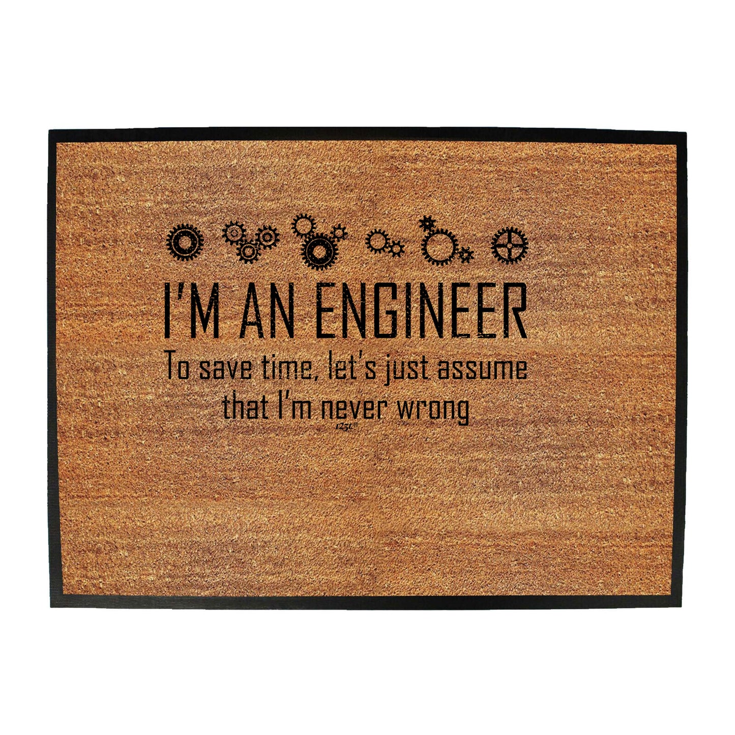 Im An Engineer To Save Time - Funny Novelty Doormat