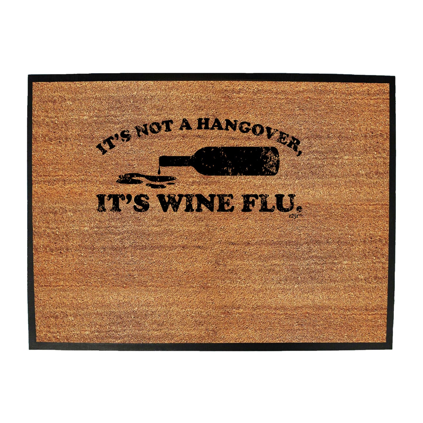 Its Not A Hangover - Funny Novelty Doormat