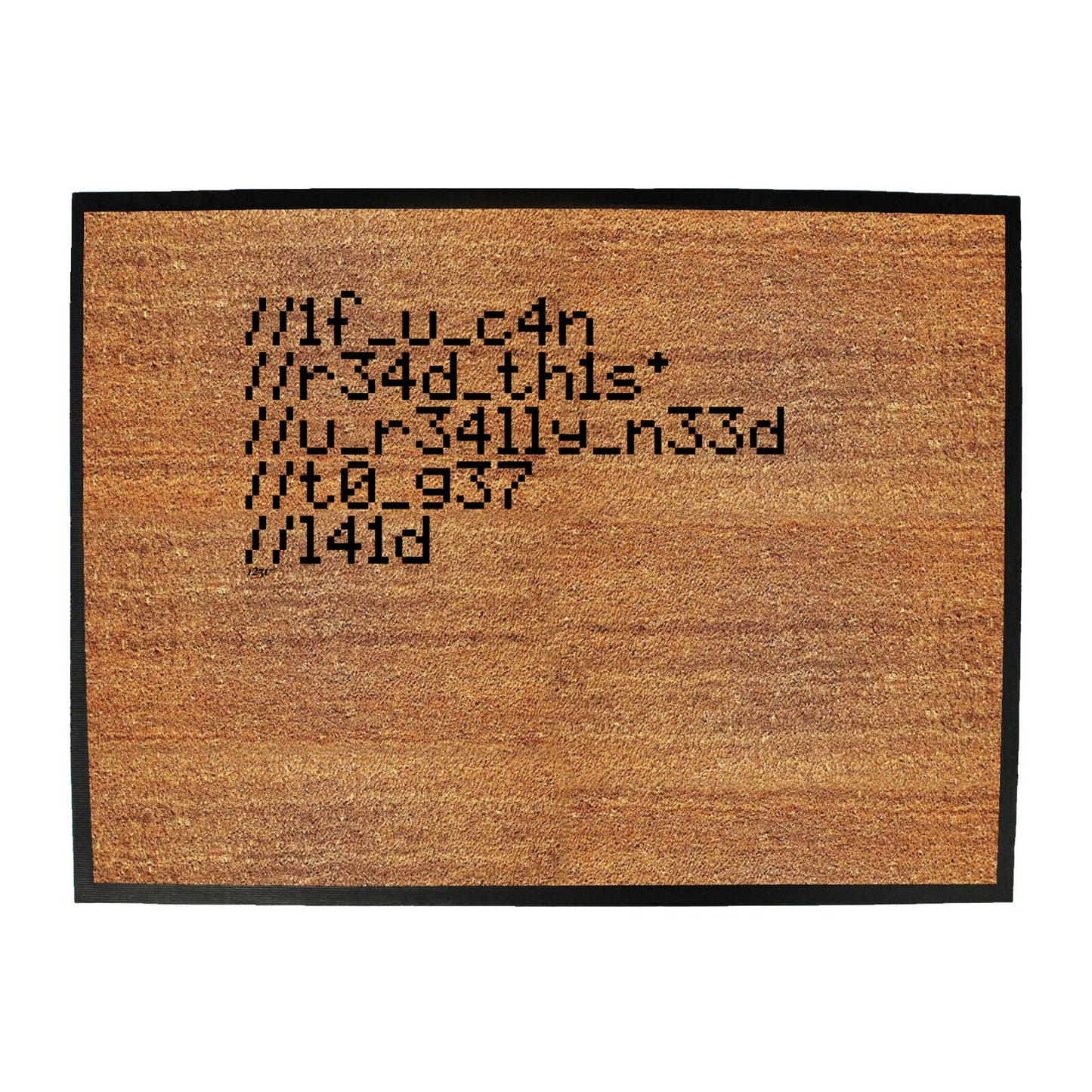 If You Can Read This You Really Need To Get Laid - Funny Novelty Doormat