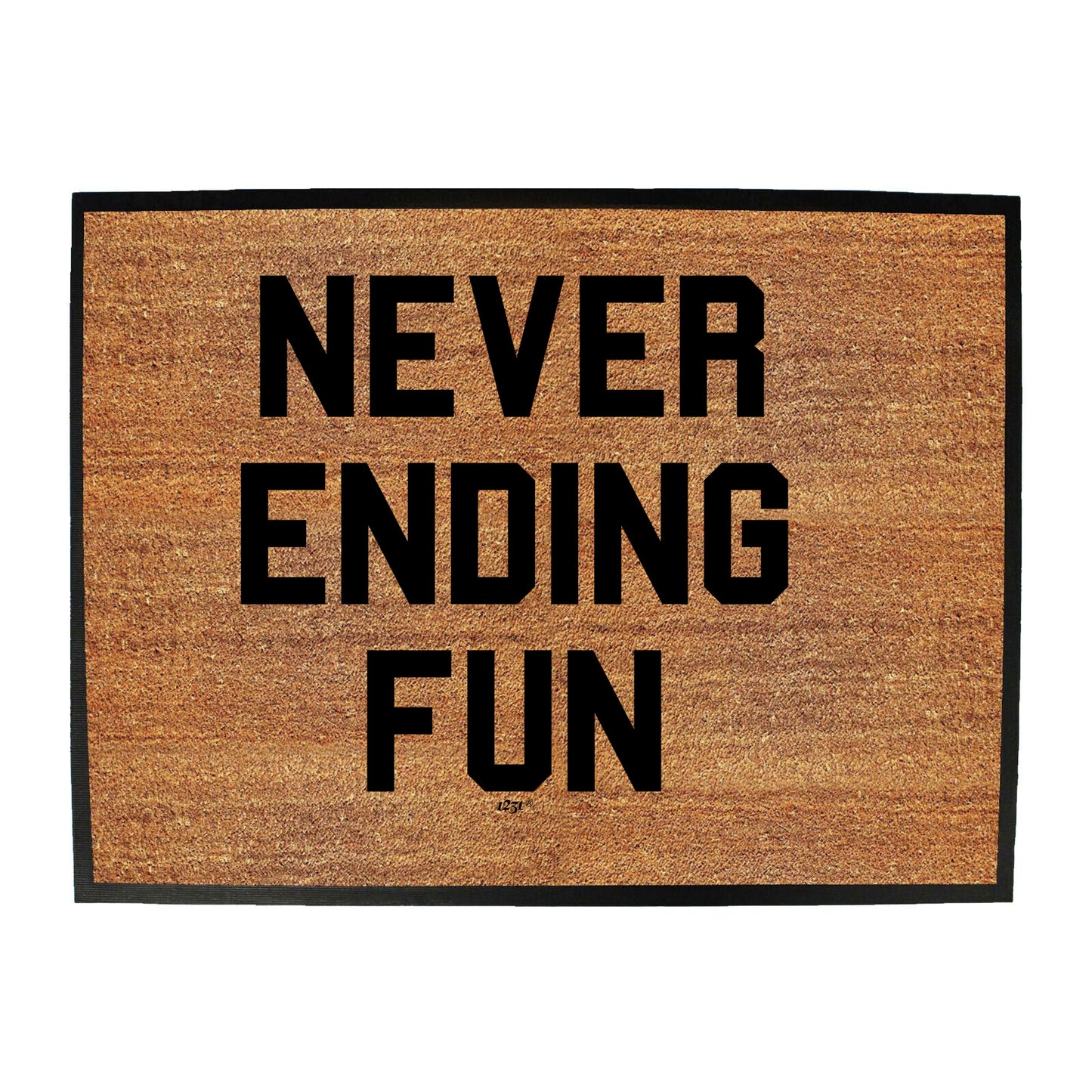 Never Ending Fun - Funny Novelty Doormat