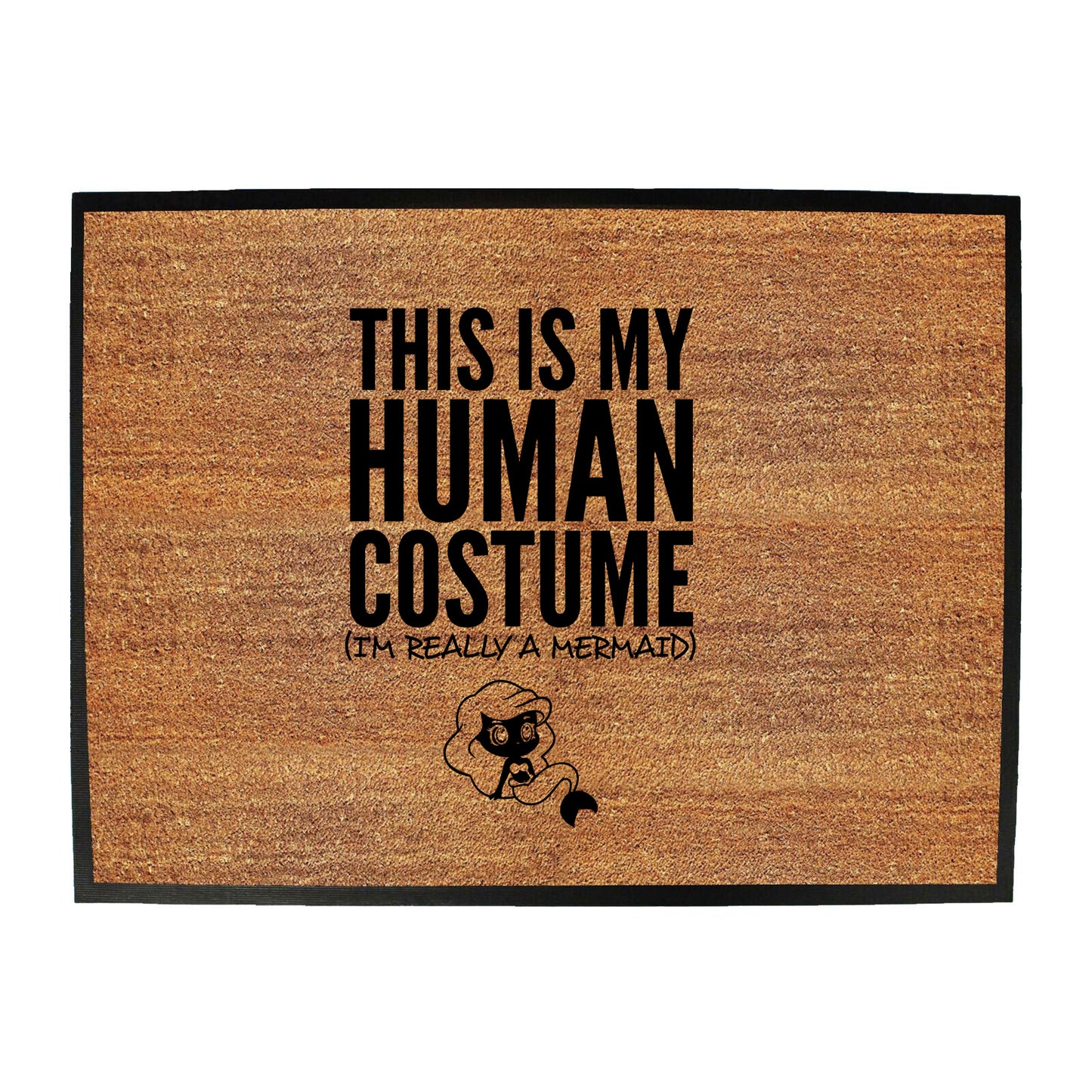This Is My Human Costume Mermaid - Funny Novelty Doormat