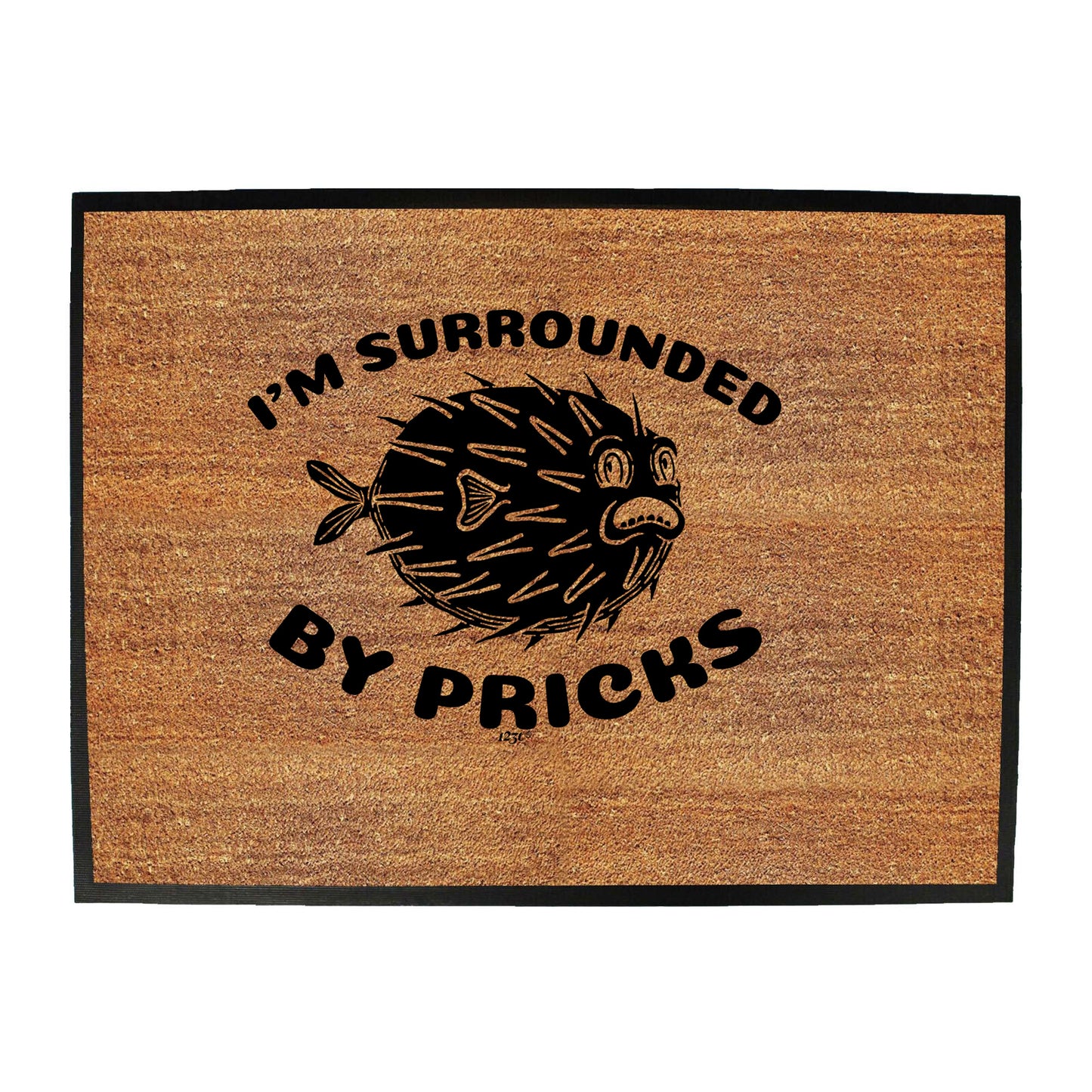 Im Surrounded By Pricks - Funny Novelty Doormat