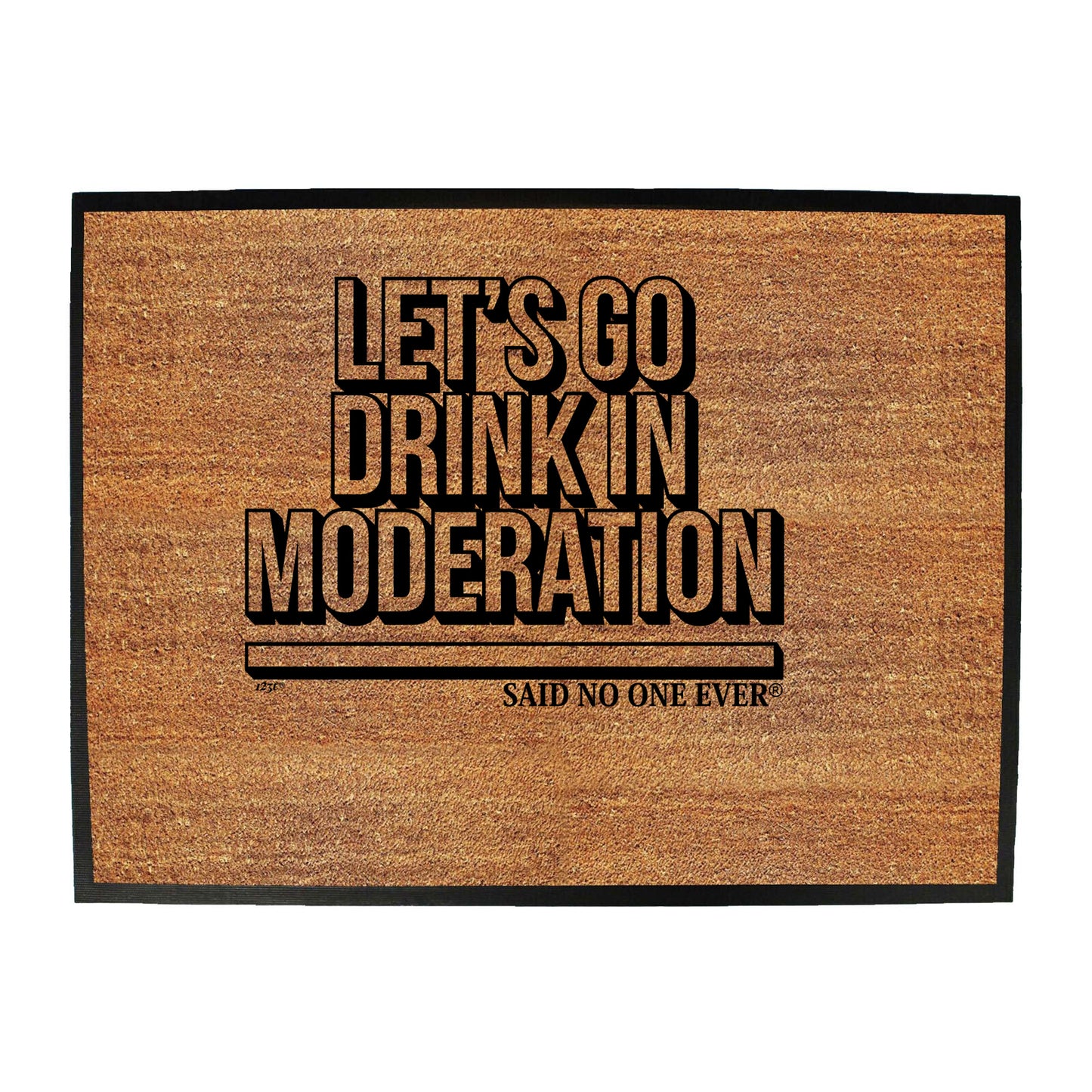 Lets Go Drink In Moderation Snoe - Funny Novelty Doormat
