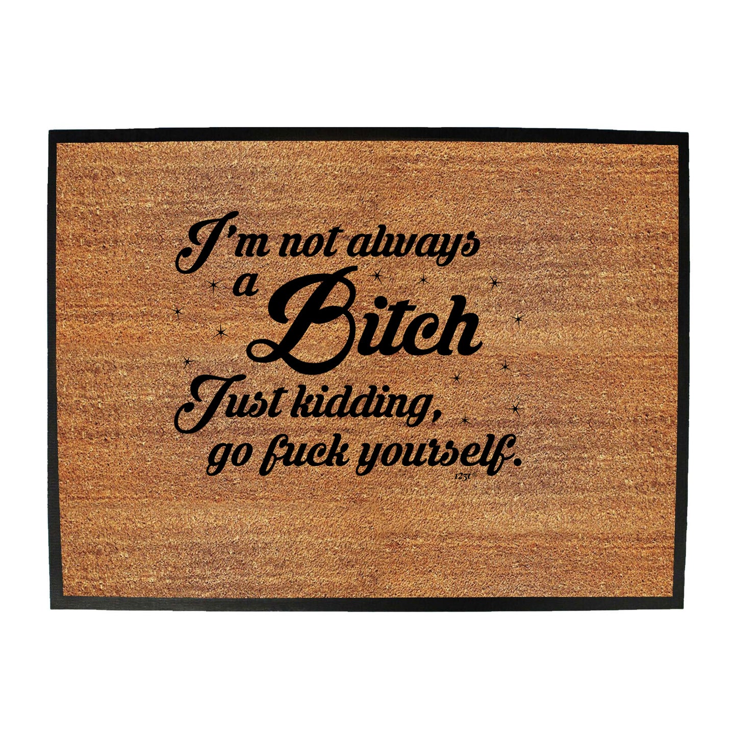 Im Not Always A - Funny Novelty Doormat