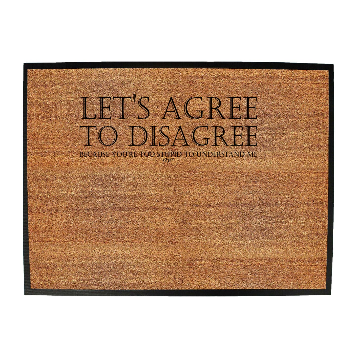 Lets Agree To Disagree - Funny Novelty Doormat