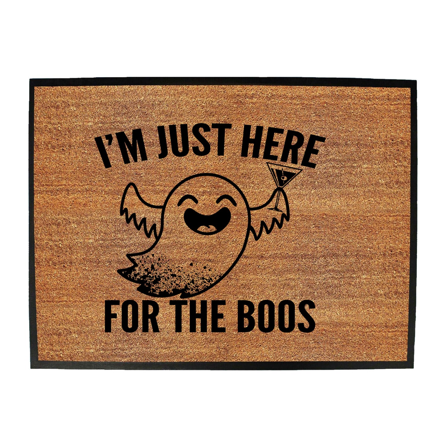 Im Just Here For The Boos - Funny Novelty Doormat