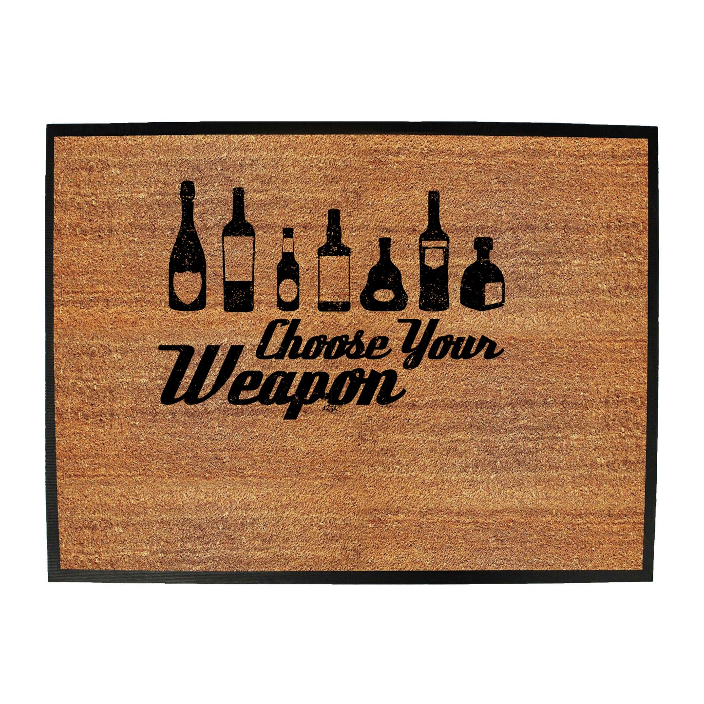 Alcohol Choose Your Weapon - Funny Novelty Doormat