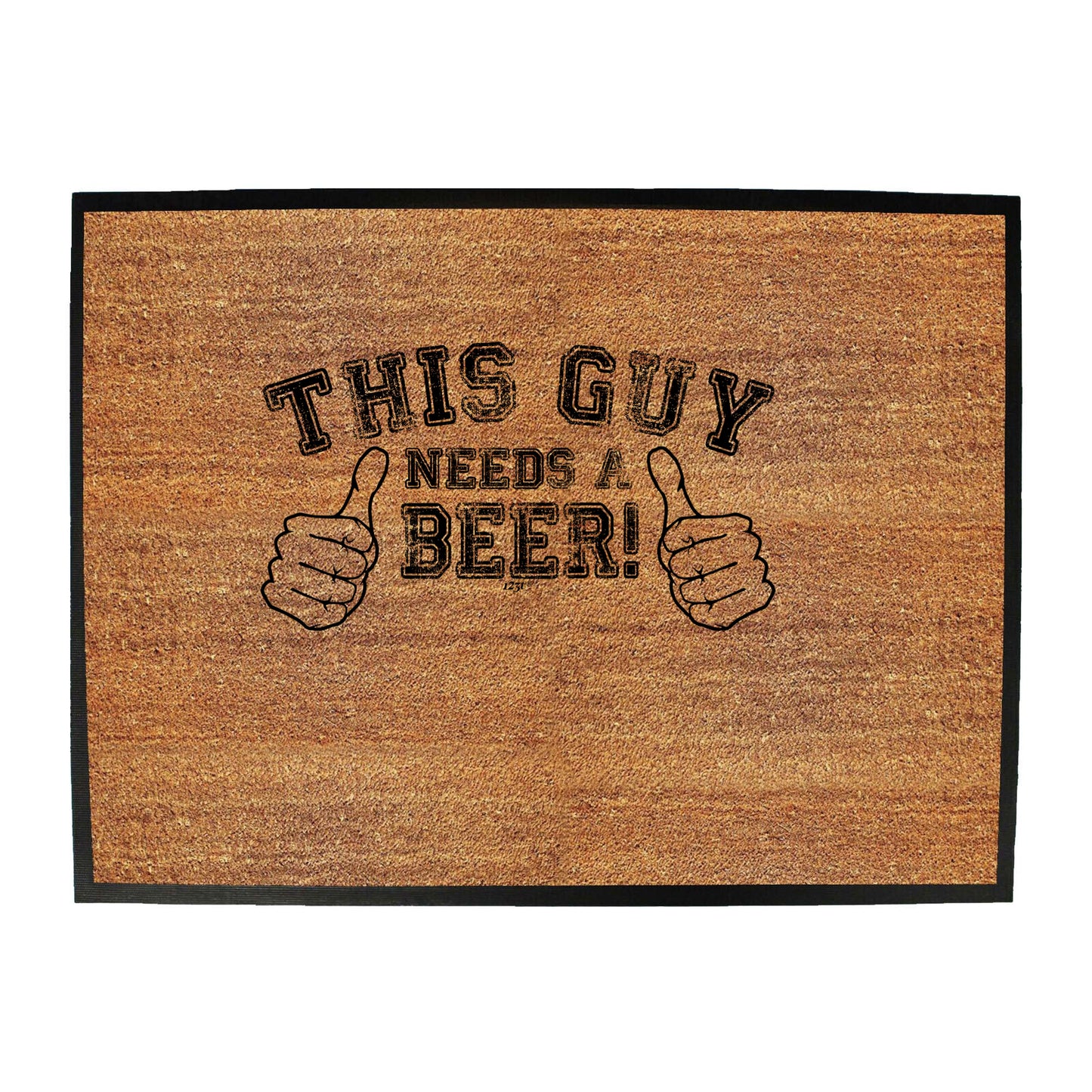 This Guy Needs A Beer - Funny Novelty Doormat