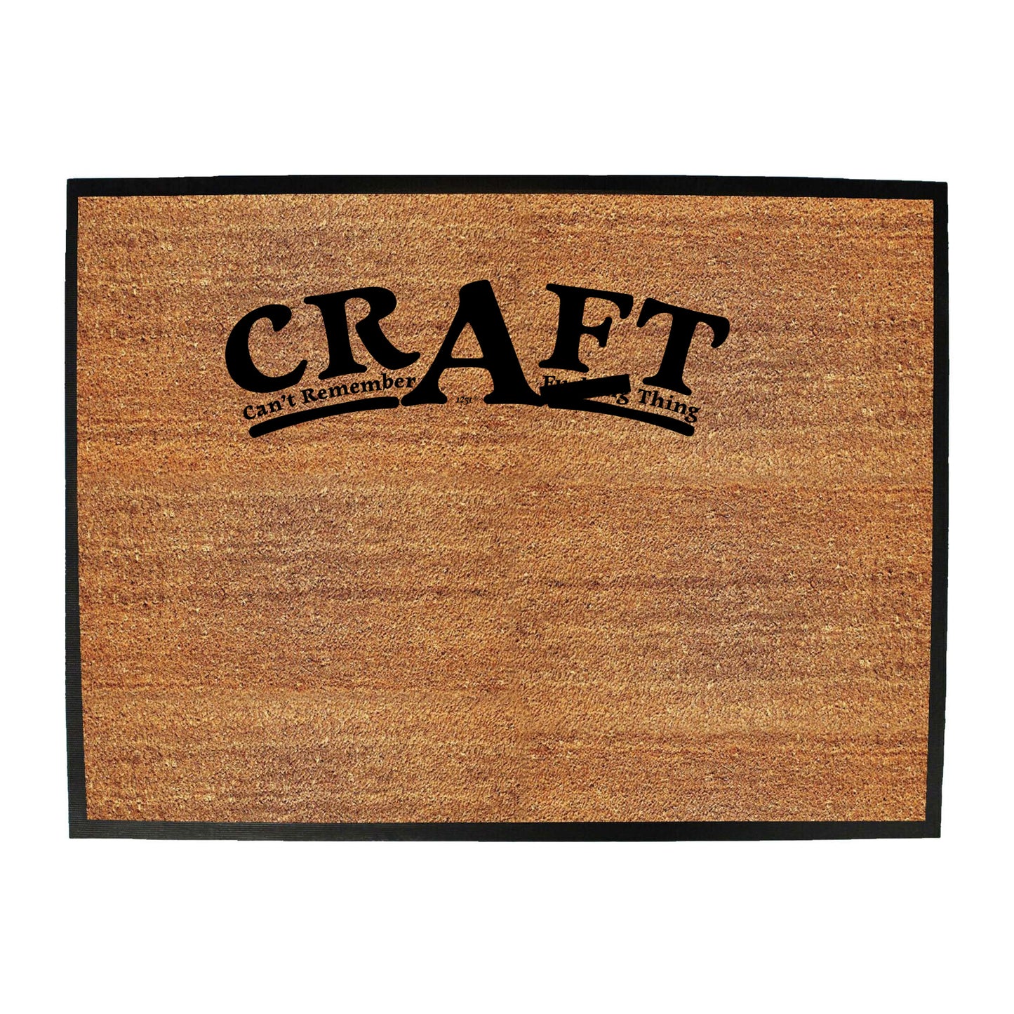Craft Cant Remember A F King Thing - Funny Novelty Doormat