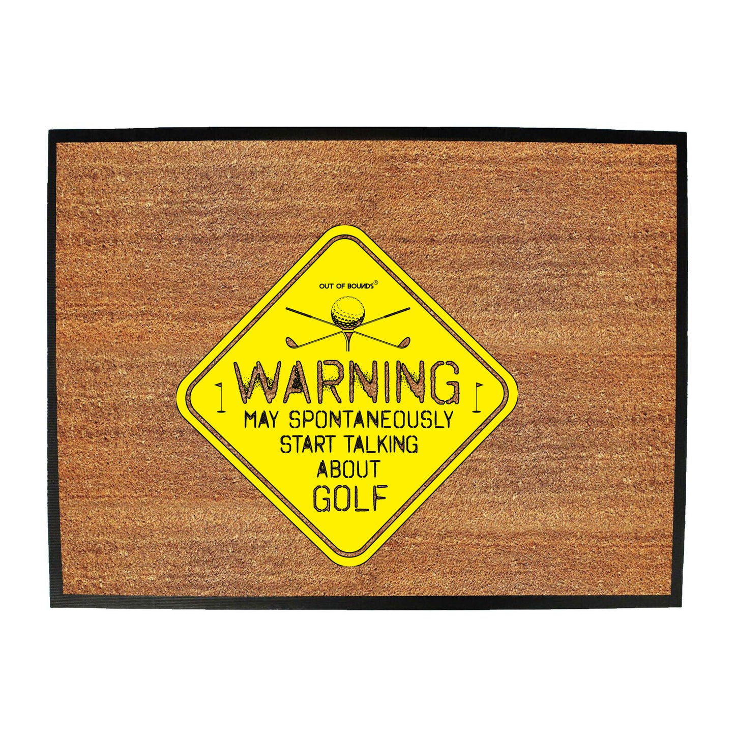 Oob Warning May Spontaneously Start Talking About Golf - Funny Novelty Doormat