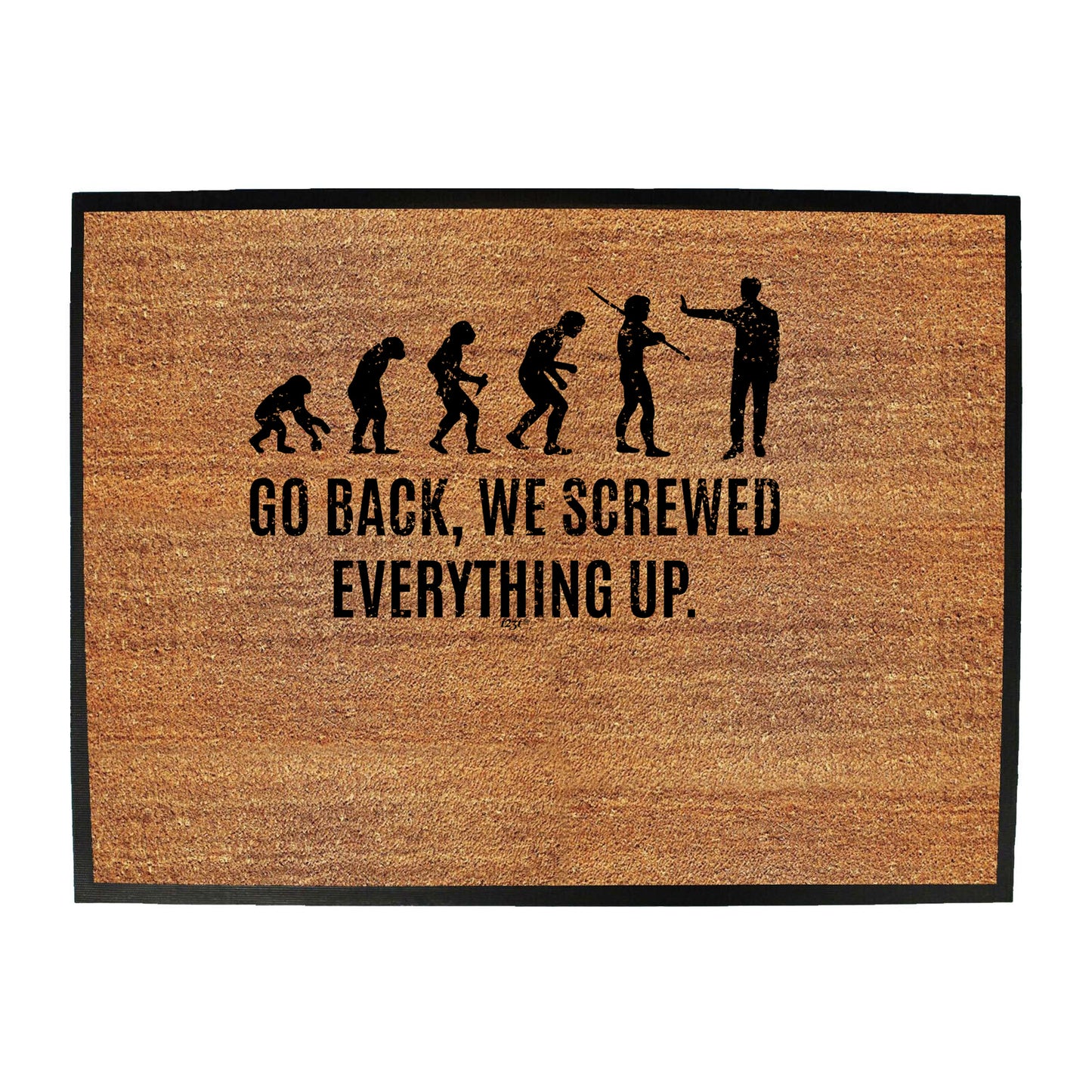Evolution Screwed Everything Up - Funny Novelty Doormat