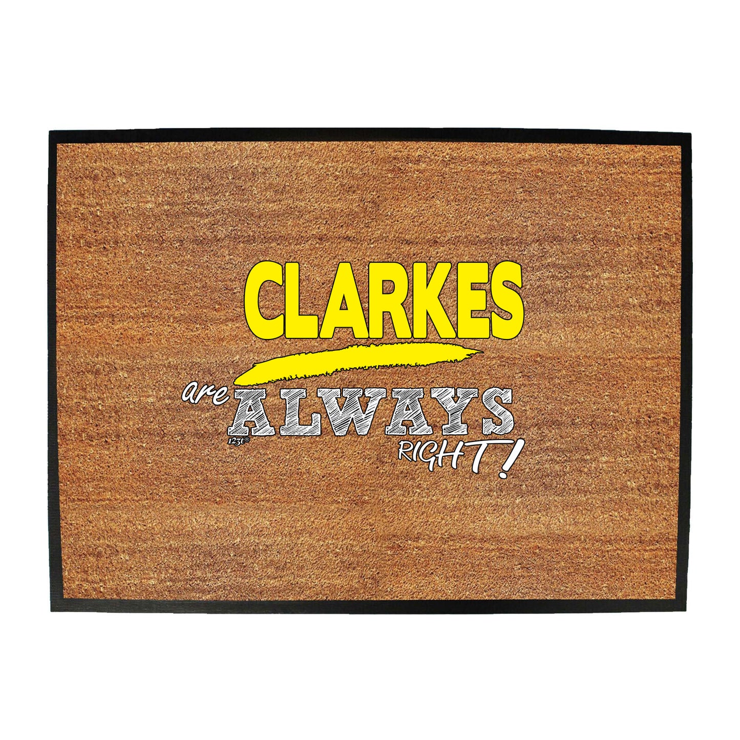 Clarkes Always Right - Funny Novelty Doormat