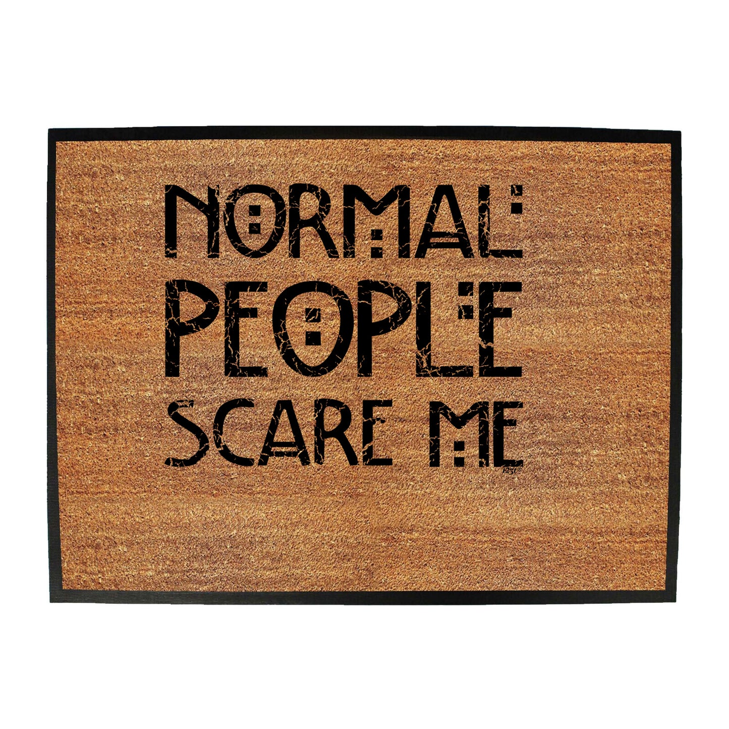 Normal People Scare Me - Funny Novelty Doormat