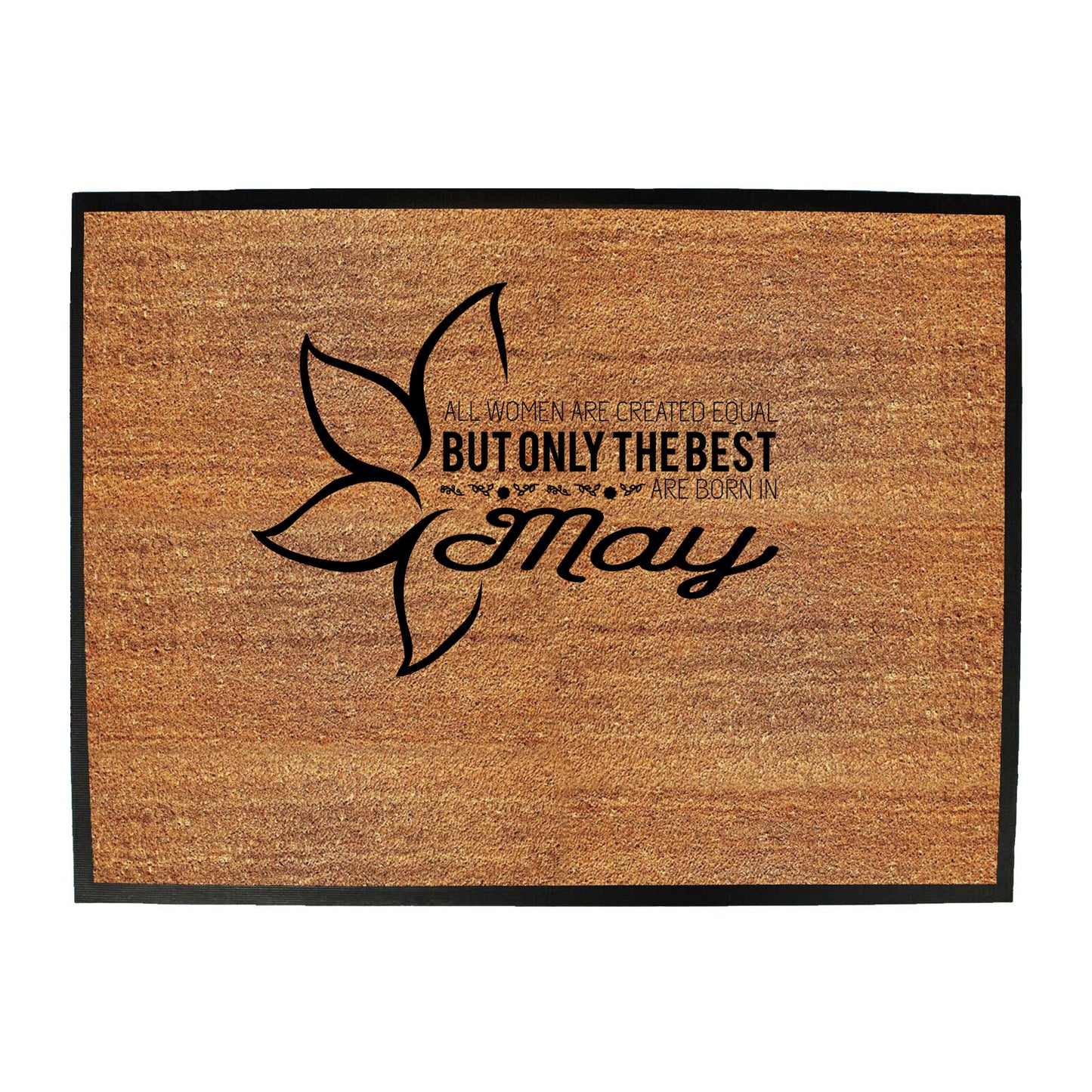 May Birthday All Women Are Created Equal - Funny Novelty Doormat