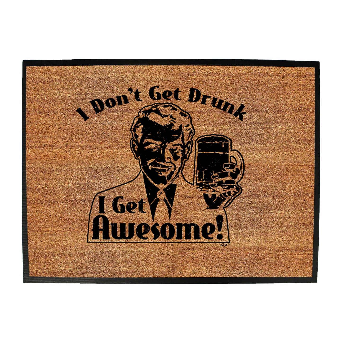 Dont Get Drunk Get Awesome - Funny Novelty Doormat