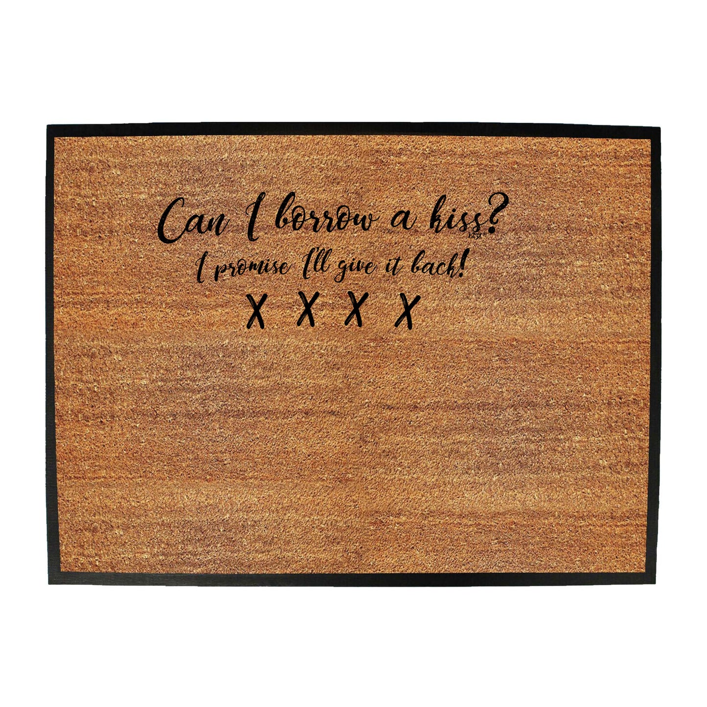 Can Borrow A Kiss - Funny Novelty Doormat