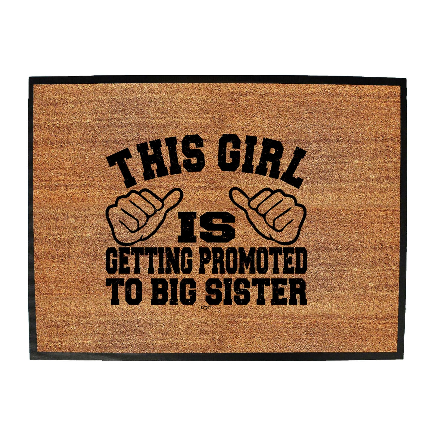 This Girl Is Getting Promoted To Big Sister - Funny Novelty Doormat