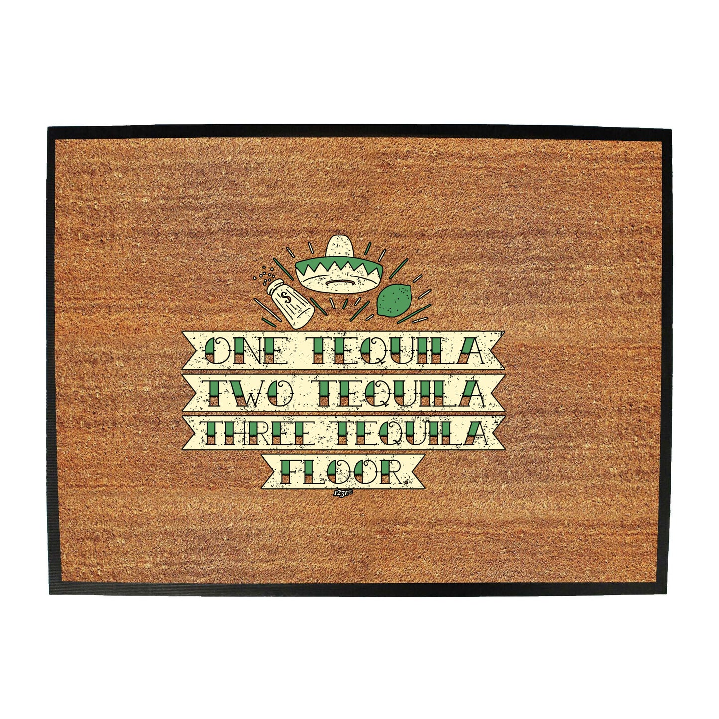 One Tequila Two Tequila Floor - Funny Novelty Doormat