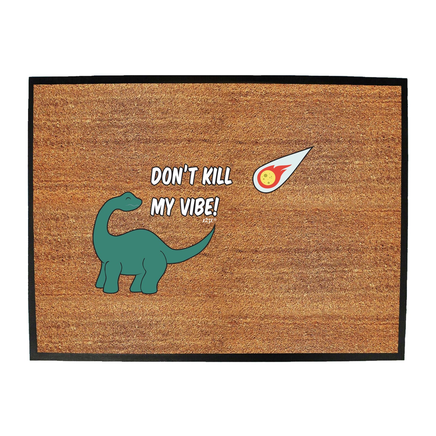 Dont Kill My Vibe Dinosaur - Funny Novelty Doormat