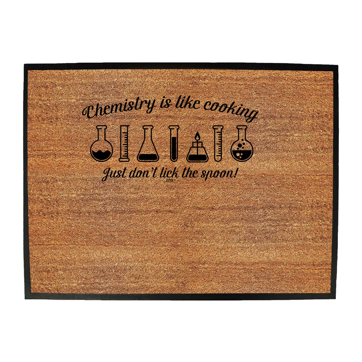 Chemistry Is Like Cooking - Funny Novelty Doormat