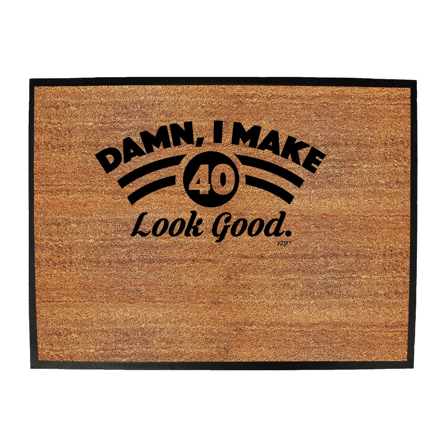 Damn Make 40 Look Good Age Birthday - Funny Novelty Doormat