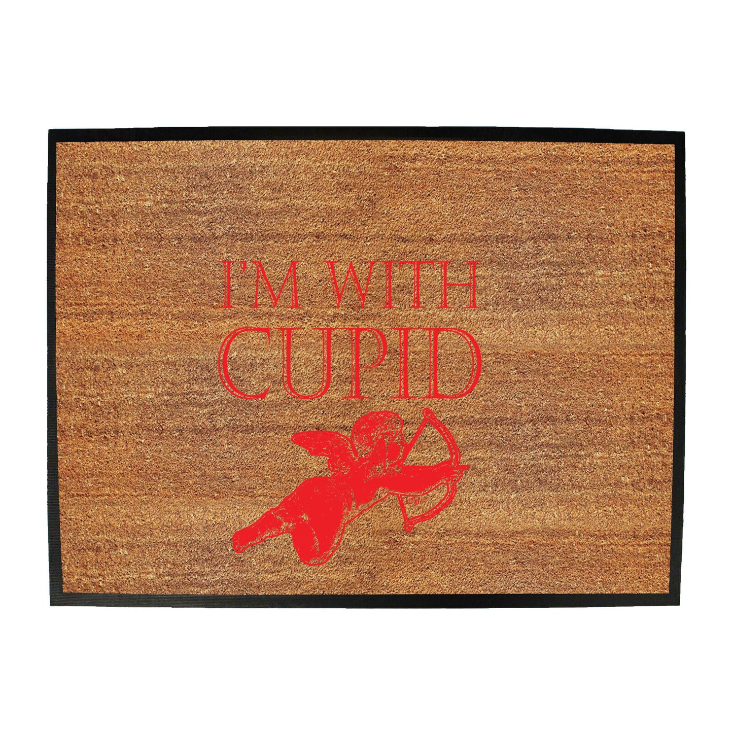 Im With Cupid - Funny Novelty Doormat