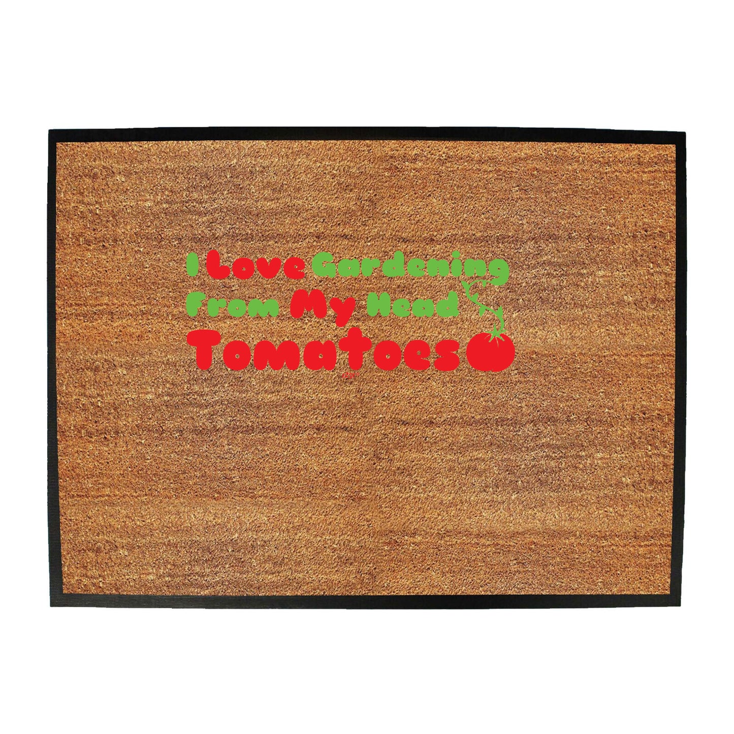Love Gardening From My Head Tomatoes - Funny Novelty Doormat