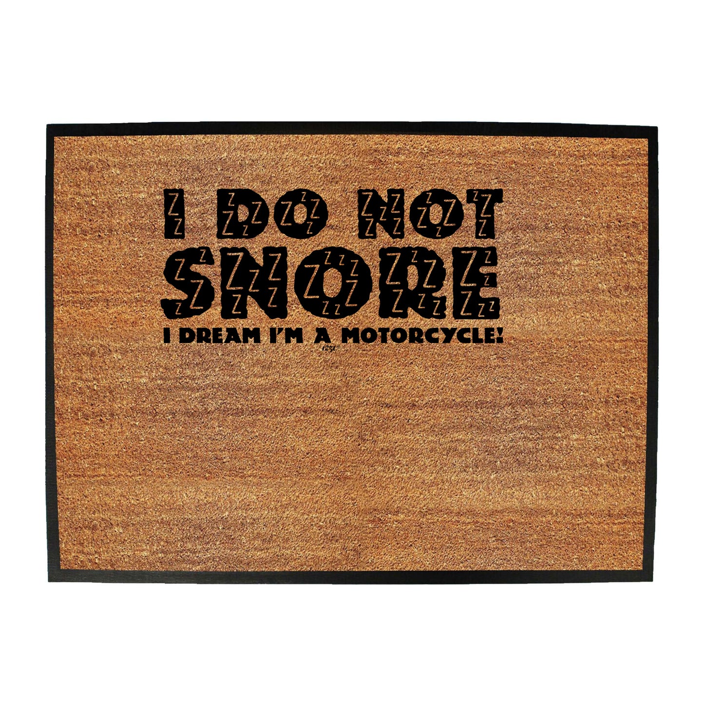 Dont Snore Dream Motorcycle - Funny Novelty Doormat