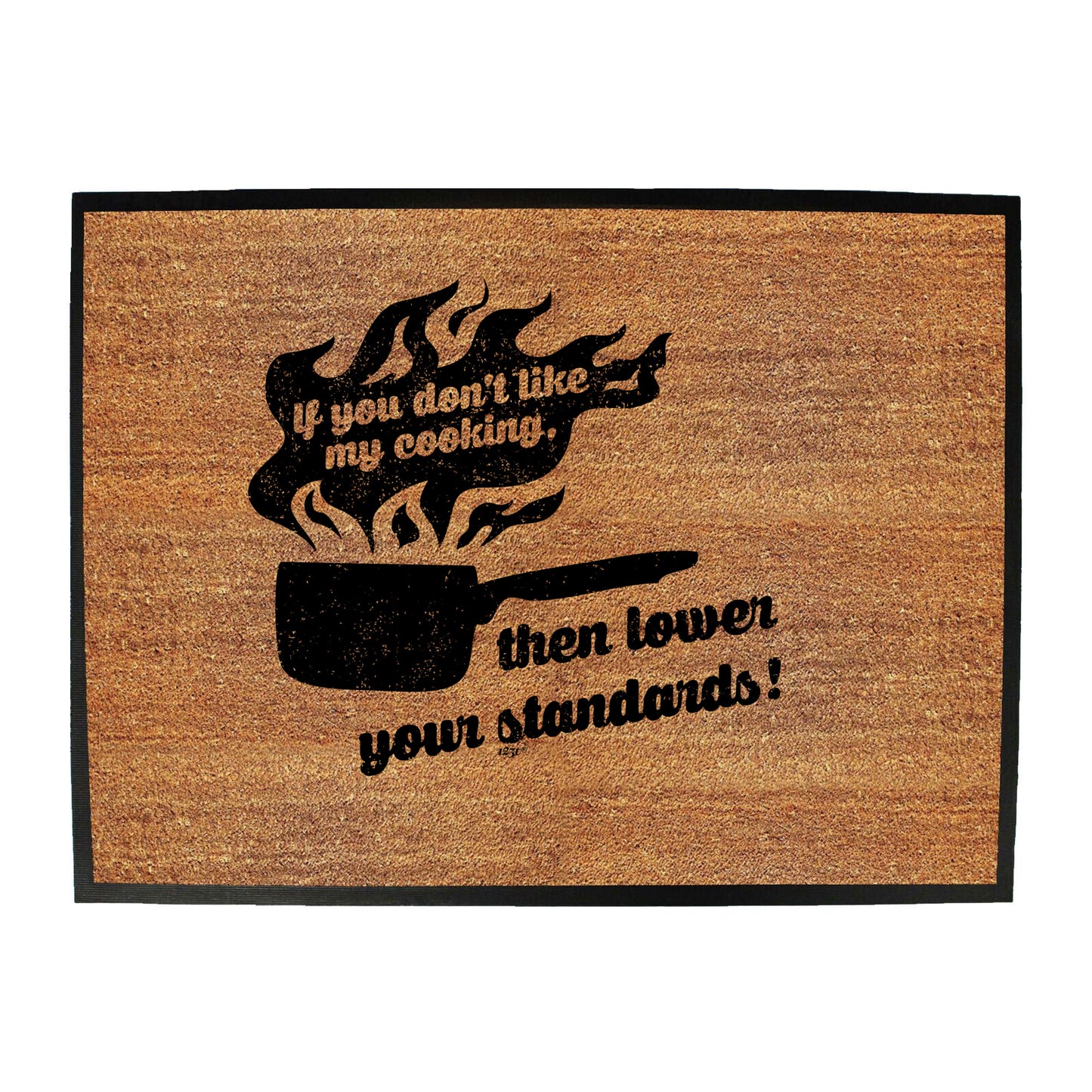If You Dont Like My Cooking Lower Your Standards - Funny Novelty Doormat