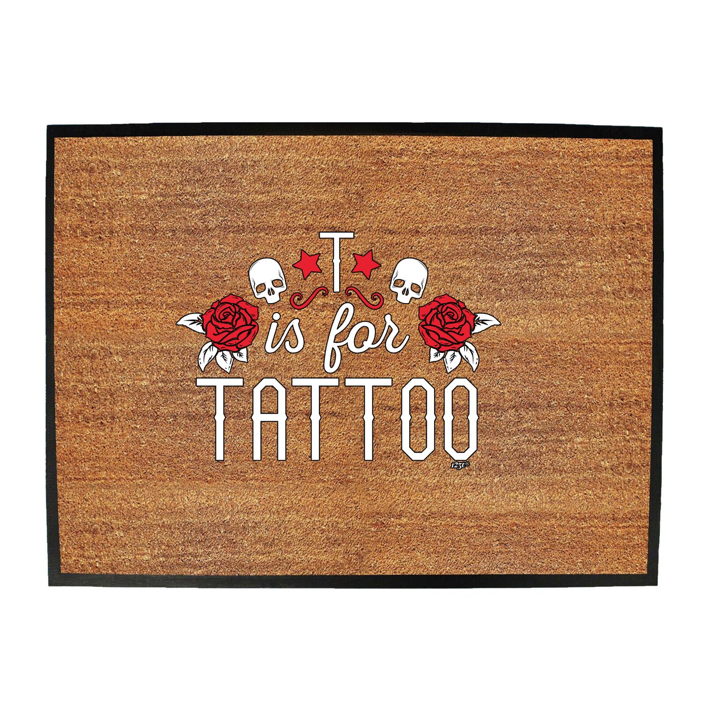 T Is For Tattoo - Funny Novelty Doormat