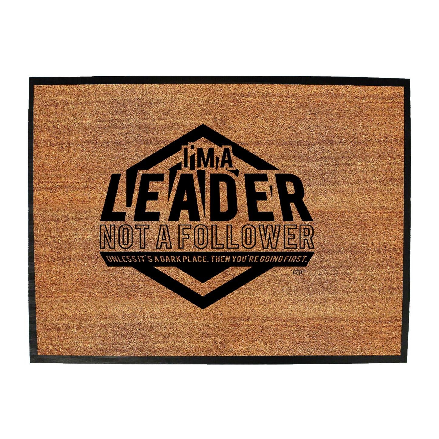 Im A Leader Not A Follower - Funny Novelty Doormat