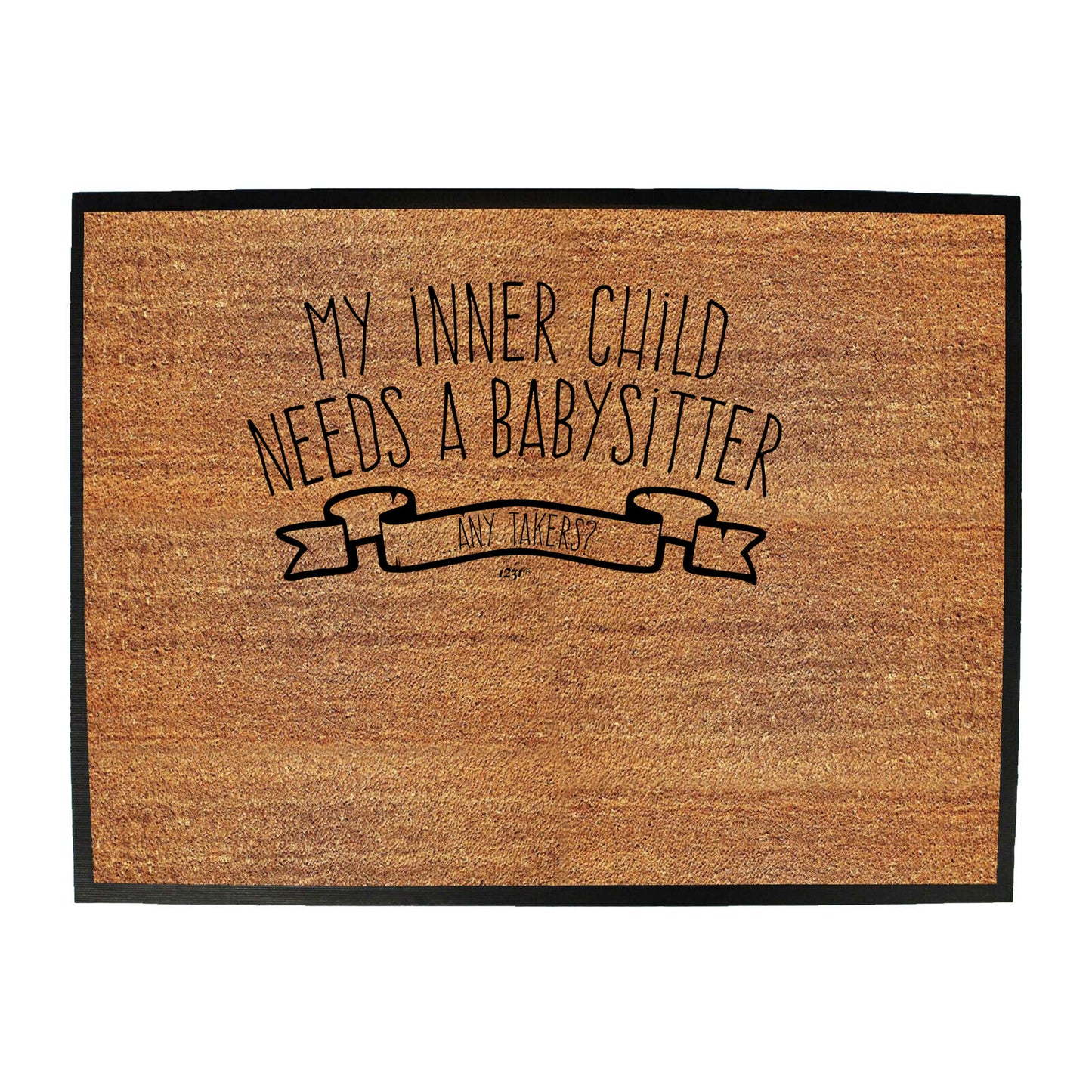 My Inner Child Needs A Babysitter - Funny Novelty Doormat
