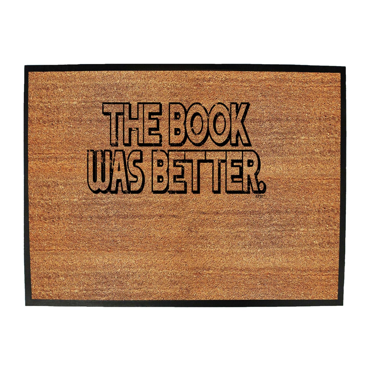 The Book Was Better - Funny Novelty Doormat