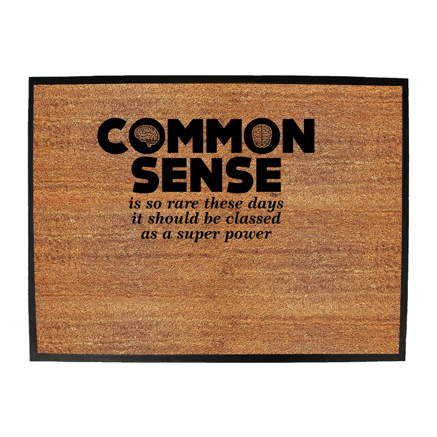 Common Sense Is So Rare - Funny Novelty Doormat