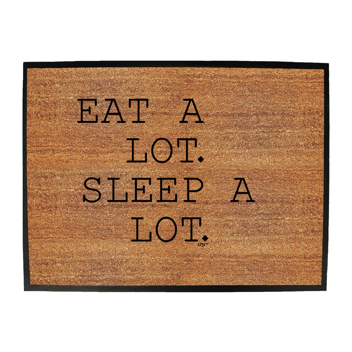 Eat A Lot Sleep A Lot - Funny Novelty Doormat