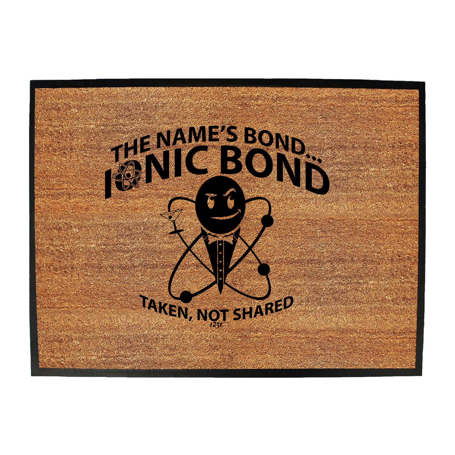 The Names Bond Ionic Bond - Funny Novelty Doormat