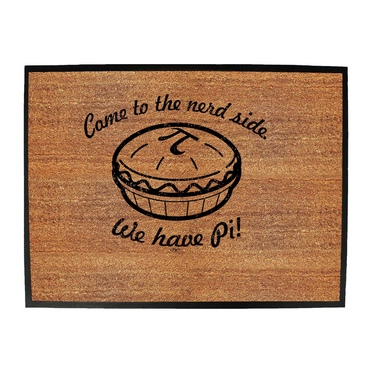 Come To The Nerd Side We Have Pi - Funny Novelty Doormat