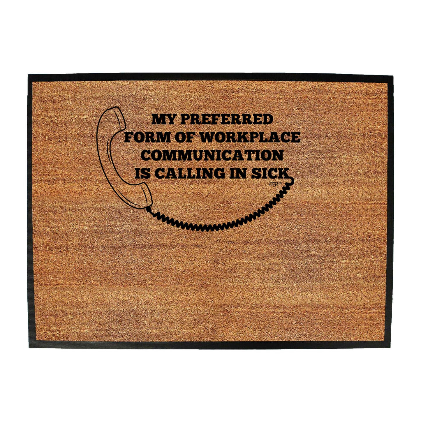 My Preffered Form Of Workplace Communication - Funny Novelty Doormat