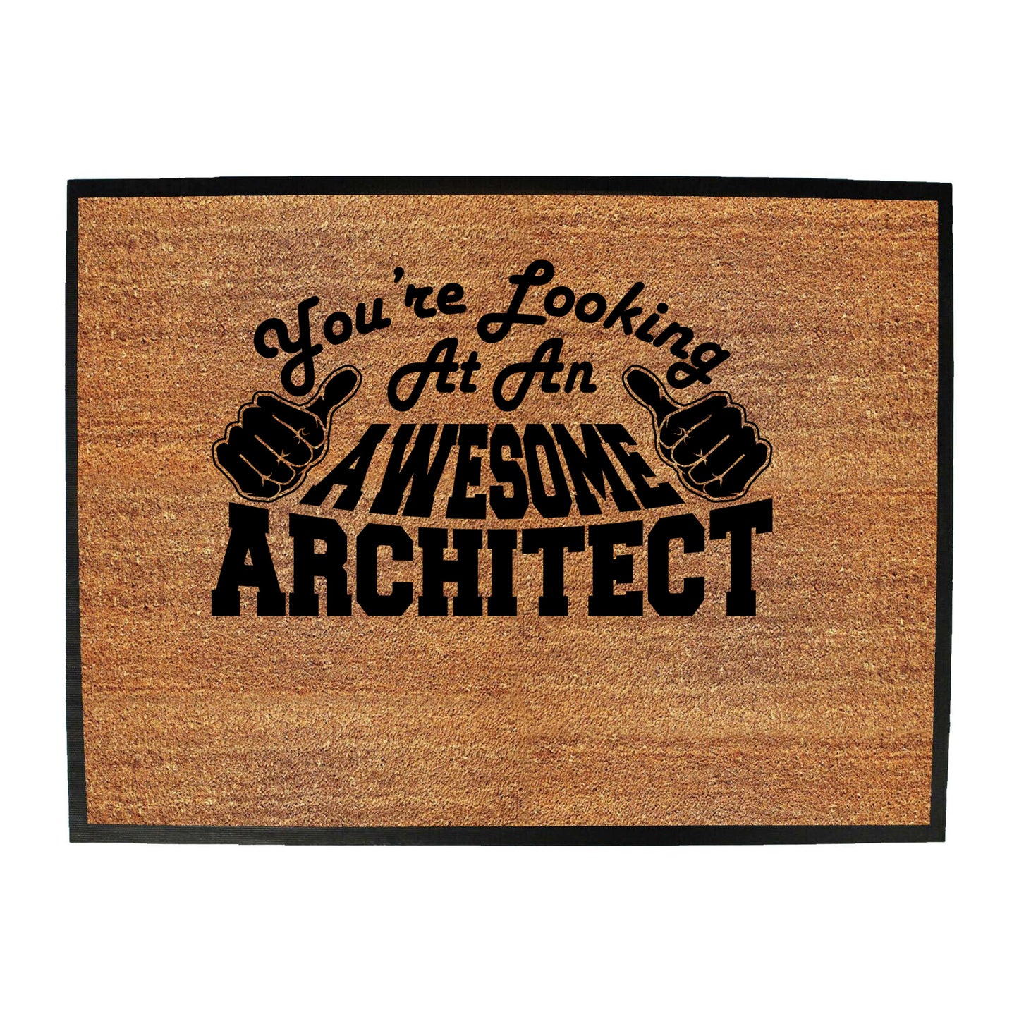 Youre Looking At An Awesome Architect - Funny Novelty Doormat
