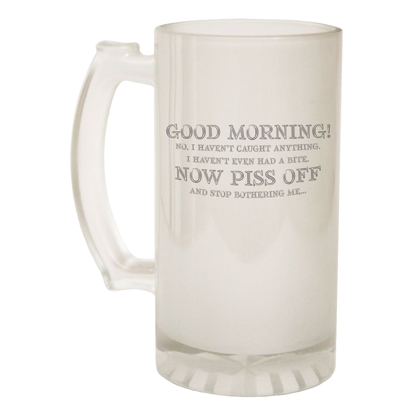 Good Morning Piss Off - Novelty Funny Frosted Stein - Gift Boxed
