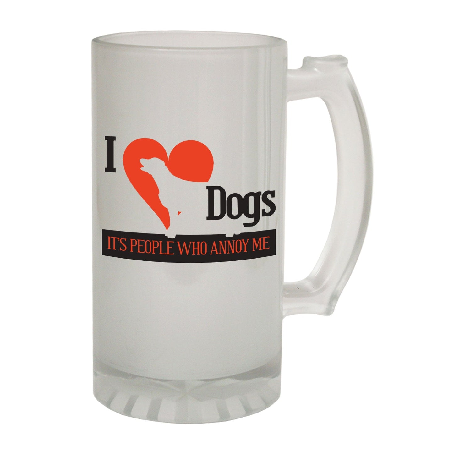 I Love Dogs People Annoy - Novelty Funny Frosted Stein - Gift Boxed
