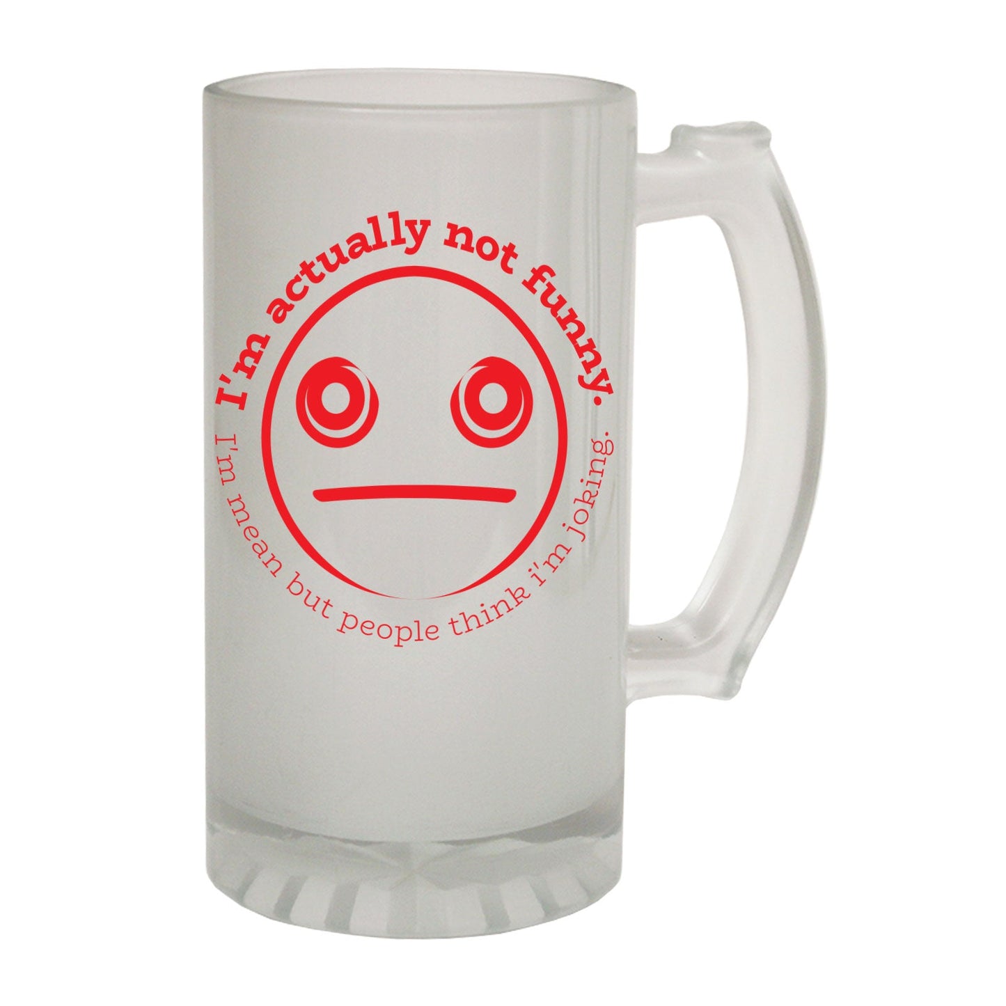 Im Actually Not Funny Mean - Novelty Funny Frosted Stein - Gift Boxed