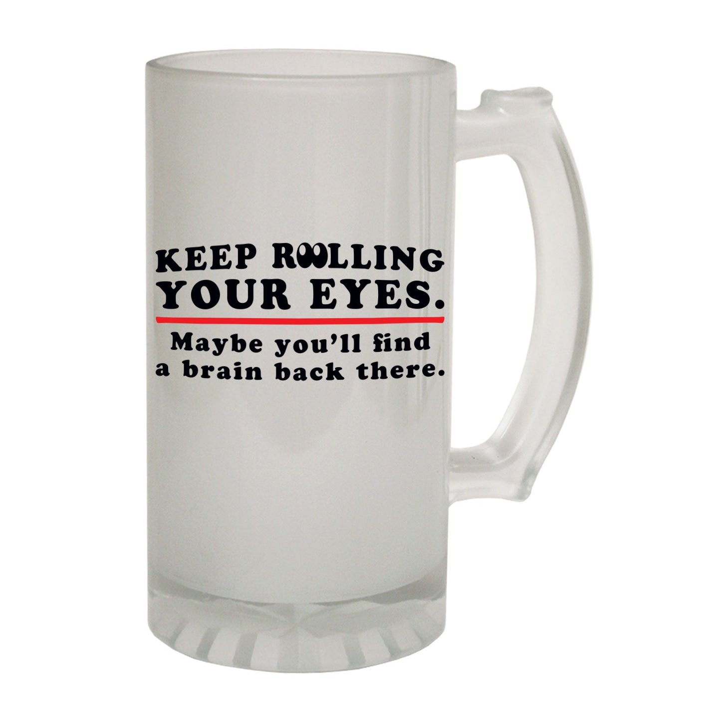 Keep Rolling Eyes - Novelty Funny Frosted Stein - Gift Boxed